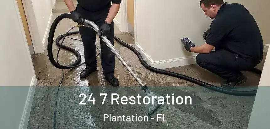 24 7 Restoration Plantation - FL