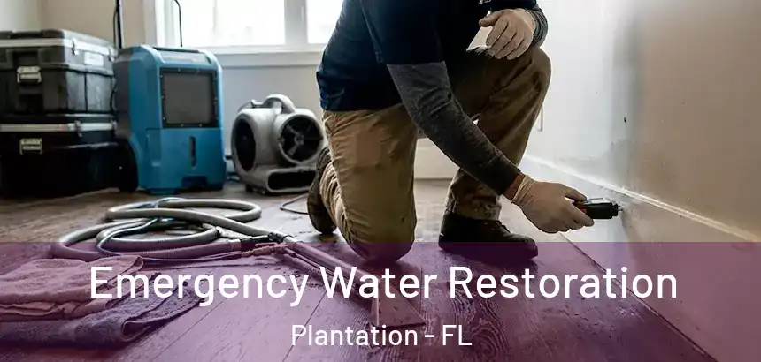 Emergency Water Restoration Plantation - FL