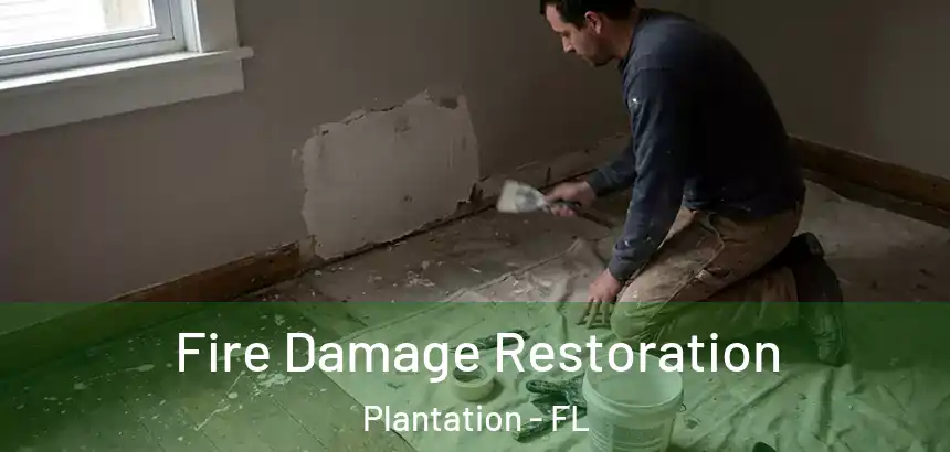  Fire Damage Restoration Plantation - FL